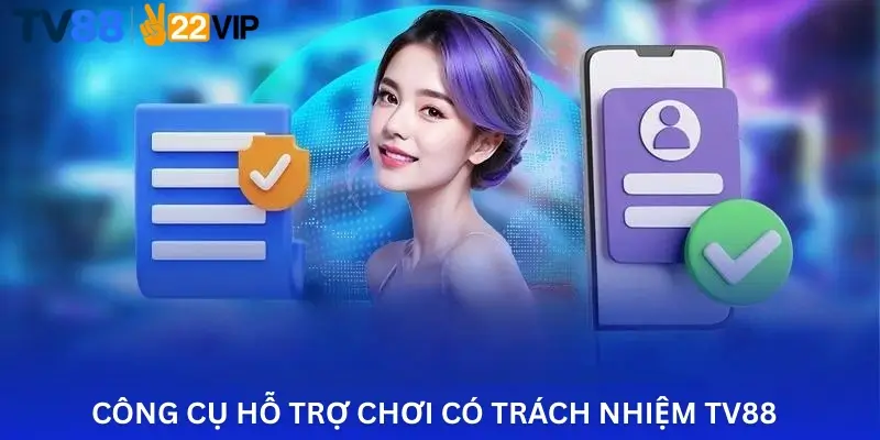 Công Cụ Hỗ Trợ Chơi Có Trách Nhiệm TV88