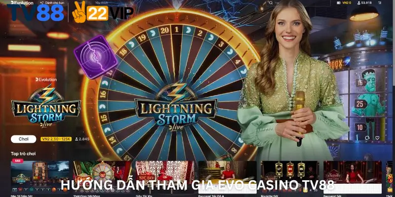 Hướng dẫn tham gia Evo Casino TV88