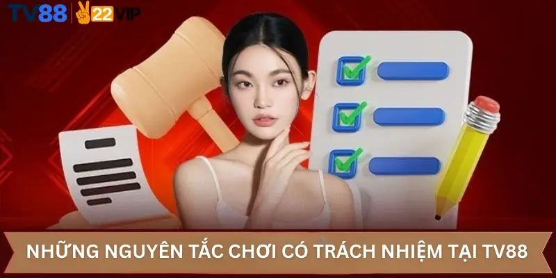 Những Nguyên Tắc Chơi Có Trách Nhiệm Tại TV88