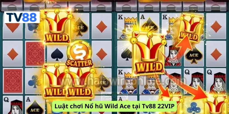 Luật chơi Nổ hũ Wild Ace tại Tv88 22VIP
