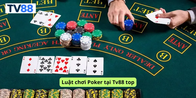 Luật chơi Poker tại Tv88 top